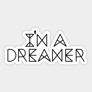 I Am a Dreamer Sticker